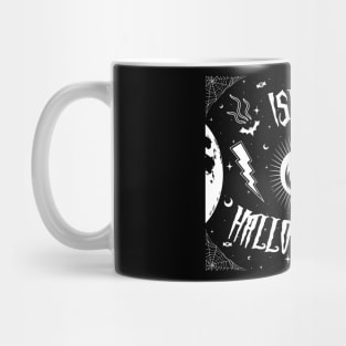 Isn't It Halloween Yet Mug